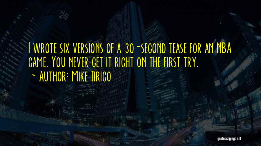 Mike Tirico Quotes: I Wrote Six Versions Of A 30-second Tease For An Nba Game. You Never Get It Right On The First