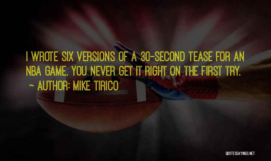 Mike Tirico Quotes: I Wrote Six Versions Of A 30-second Tease For An Nba Game. You Never Get It Right On The First