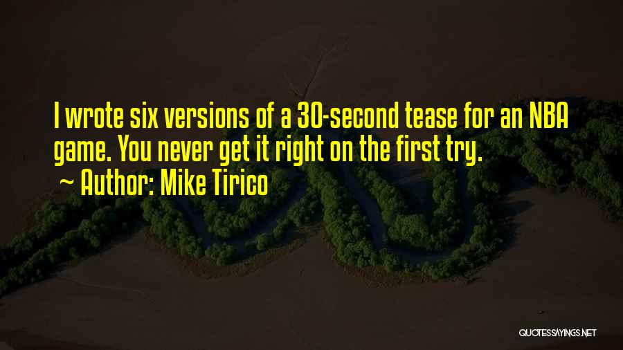 Mike Tirico Quotes: I Wrote Six Versions Of A 30-second Tease For An Nba Game. You Never Get It Right On The First