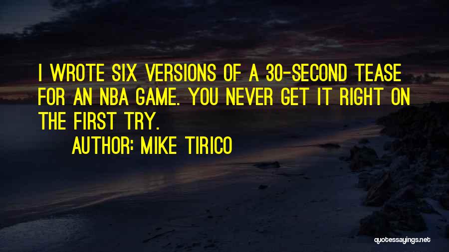 Mike Tirico Quotes: I Wrote Six Versions Of A 30-second Tease For An Nba Game. You Never Get It Right On The First