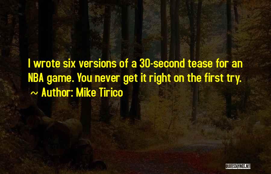 Mike Tirico Quotes: I Wrote Six Versions Of A 30-second Tease For An Nba Game. You Never Get It Right On The First