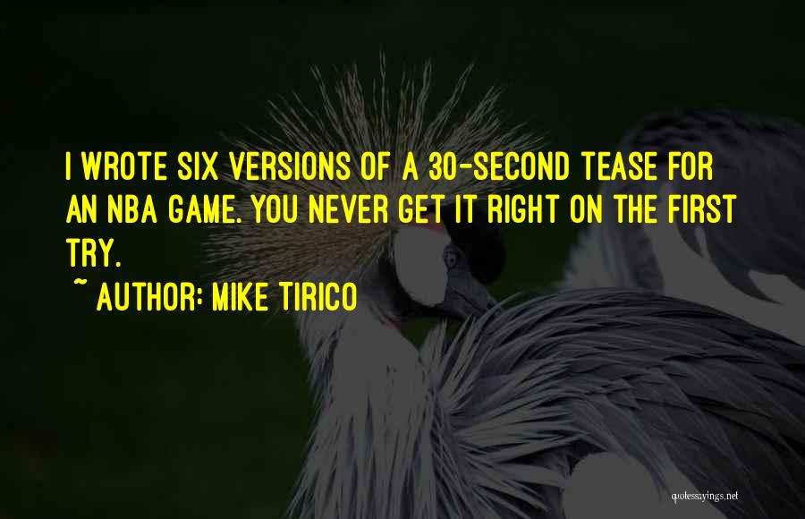 Mike Tirico Quotes: I Wrote Six Versions Of A 30-second Tease For An Nba Game. You Never Get It Right On The First