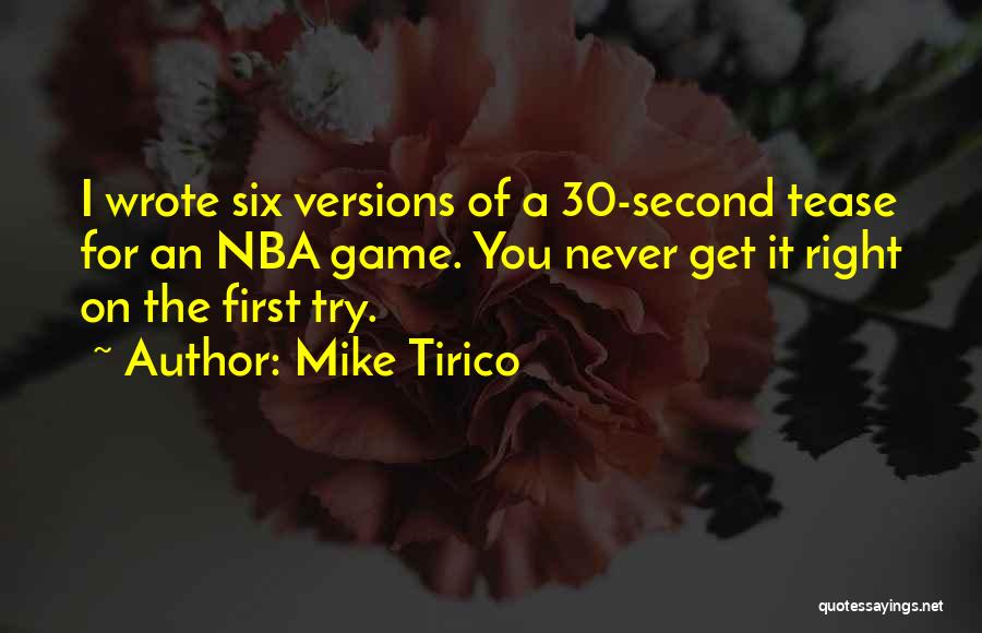 Mike Tirico Quotes: I Wrote Six Versions Of A 30-second Tease For An Nba Game. You Never Get It Right On The First