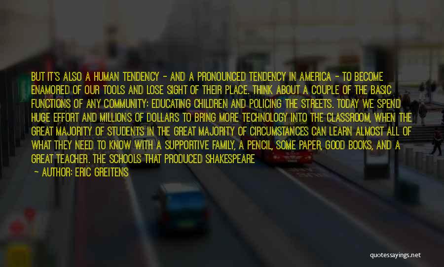 Eric Greitens Quotes: But It's Also A Human Tendency - And A Pronounced Tendency In America - To Become Enamored Of Our Tools