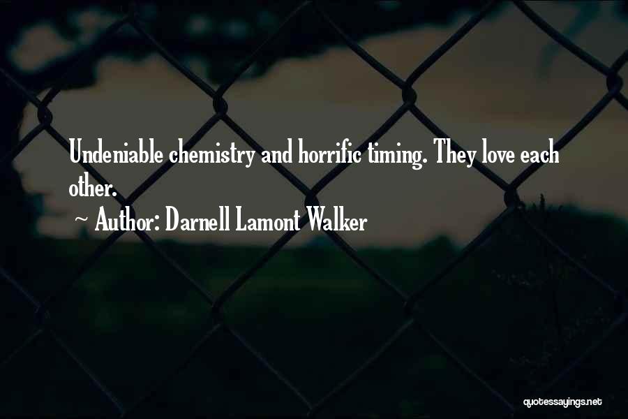 Darnell Lamont Walker Quotes: Undeniable Chemistry And Horrific Timing. They Love Each Other.