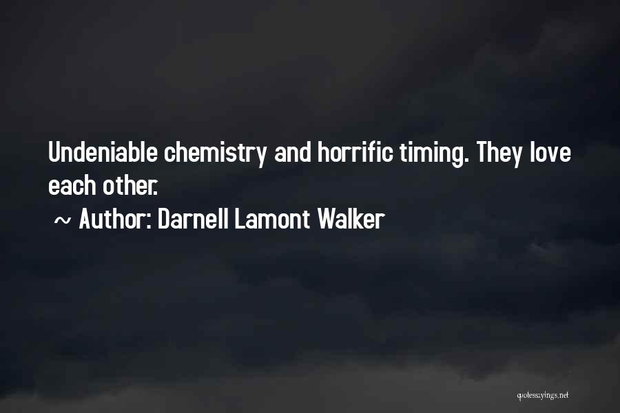 Darnell Lamont Walker Quotes: Undeniable Chemistry And Horrific Timing. They Love Each Other.