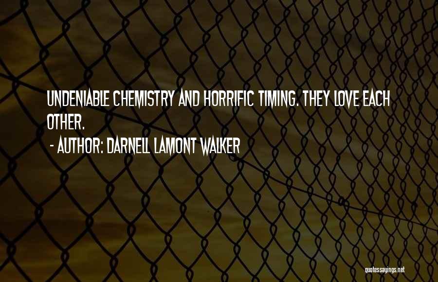 Darnell Lamont Walker Quotes: Undeniable Chemistry And Horrific Timing. They Love Each Other.