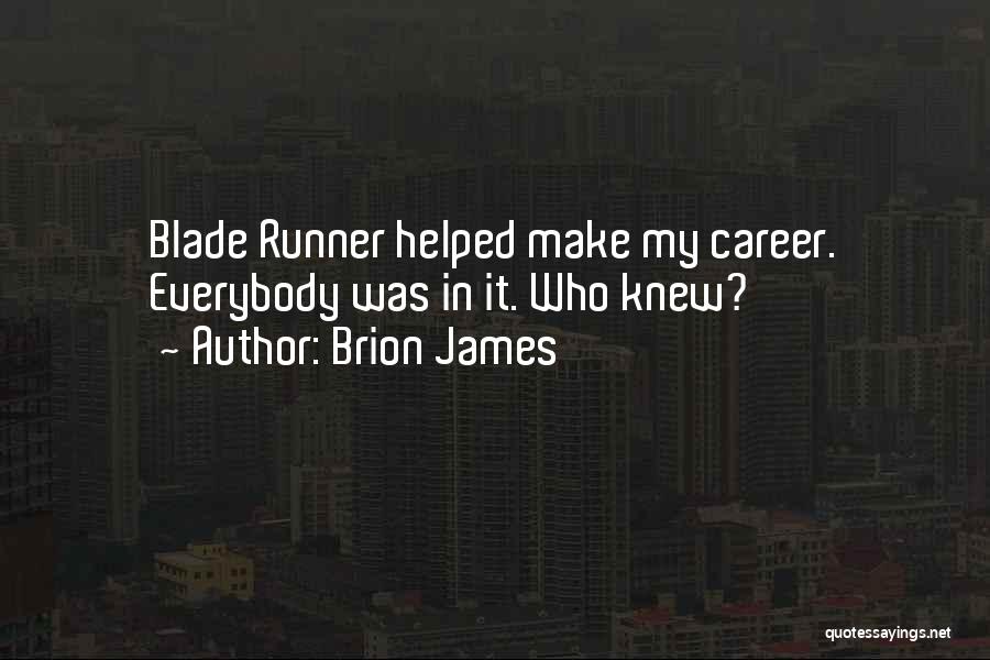 Brion James Quotes: Blade Runner Helped Make My Career. Everybody Was In It. Who Knew?