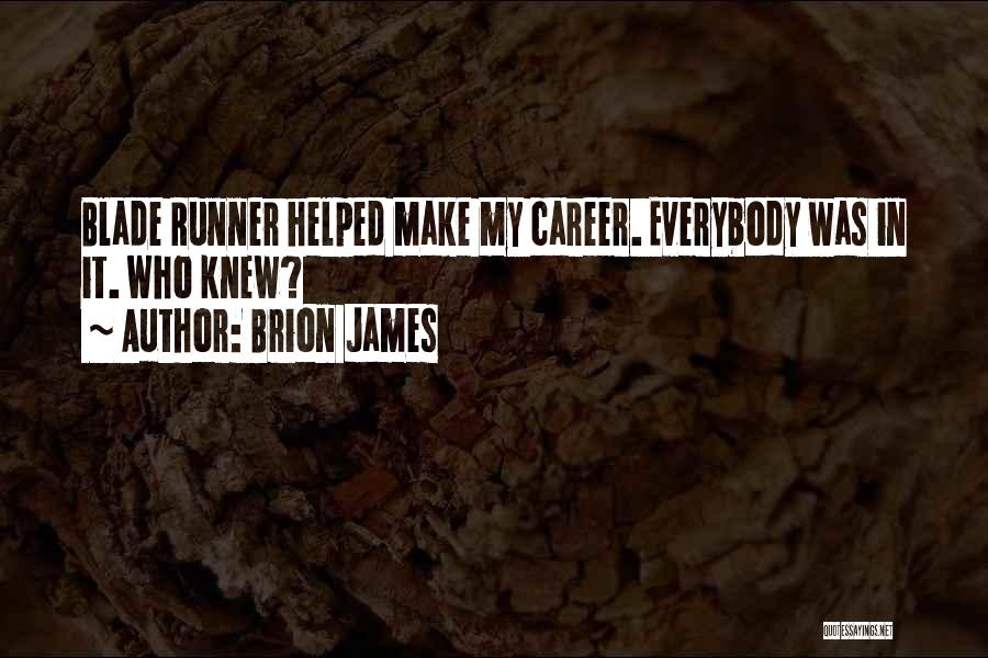 Brion James Quotes: Blade Runner Helped Make My Career. Everybody Was In It. Who Knew?