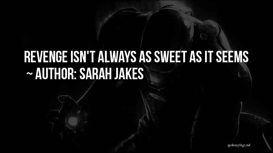 Sarah Jakes Quotes: Revenge Isn't Always As Sweet As It Seems