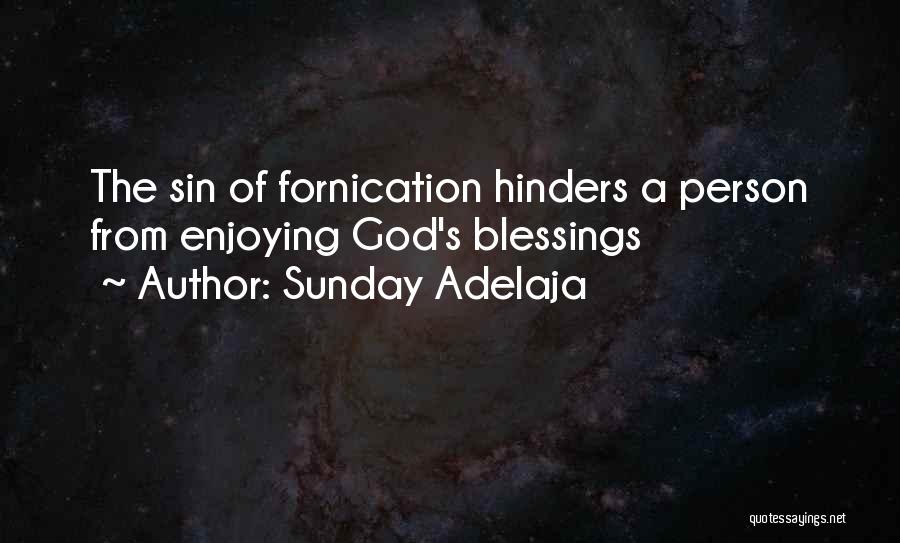 Sunday Adelaja Quotes: The Sin Of Fornication Hinders A Person From Enjoying God's Blessings