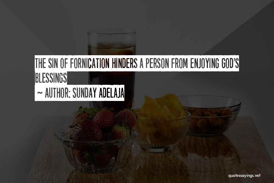 Sunday Adelaja Quotes: The Sin Of Fornication Hinders A Person From Enjoying God's Blessings