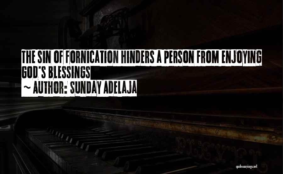 Sunday Adelaja Quotes: The Sin Of Fornication Hinders A Person From Enjoying God's Blessings