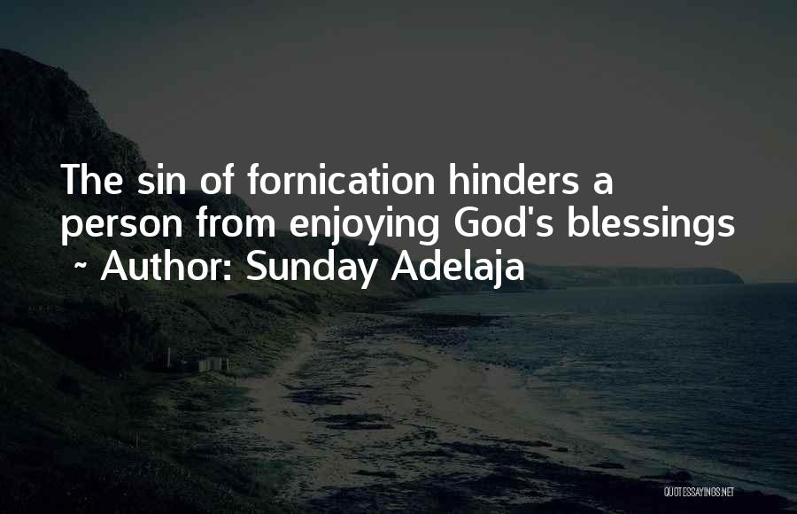 Sunday Adelaja Quotes: The Sin Of Fornication Hinders A Person From Enjoying God's Blessings