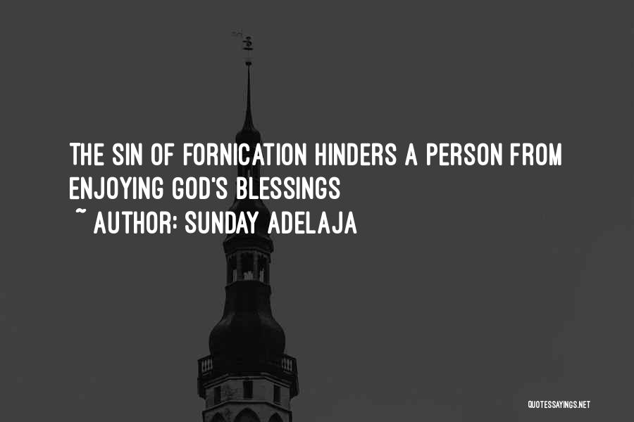 Sunday Adelaja Quotes: The Sin Of Fornication Hinders A Person From Enjoying God's Blessings