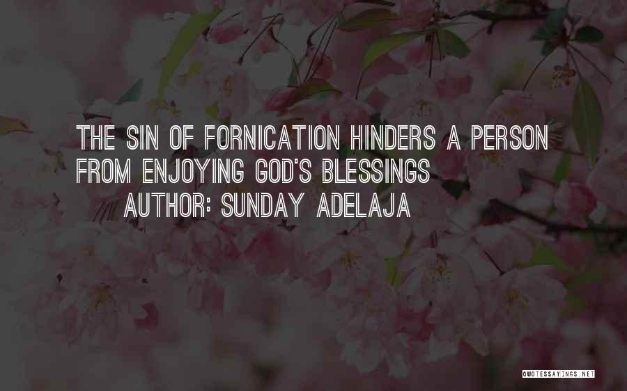 Sunday Adelaja Quotes: The Sin Of Fornication Hinders A Person From Enjoying God's Blessings