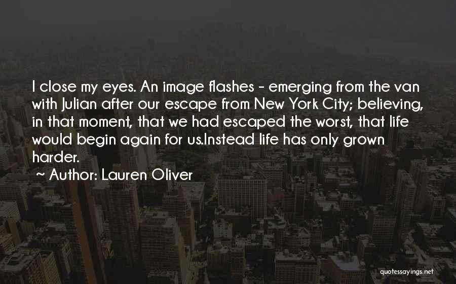 Lauren Oliver Quotes: I Close My Eyes. An Image Flashes - Emerging From The Van With Julian After Our Escape From New York