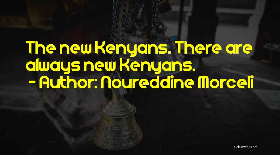 Noureddine Morceli Quotes: The New Kenyans. There Are Always New Kenyans.