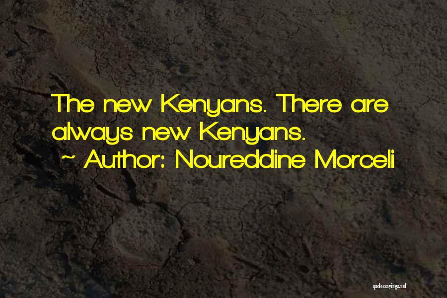 Noureddine Morceli Quotes: The New Kenyans. There Are Always New Kenyans.