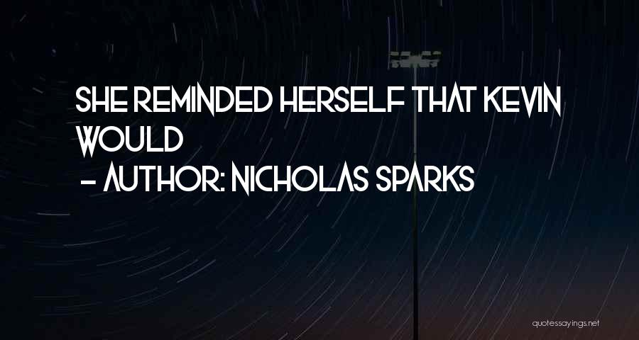 Nicholas Sparks Quotes: She Reminded Herself That Kevin Would