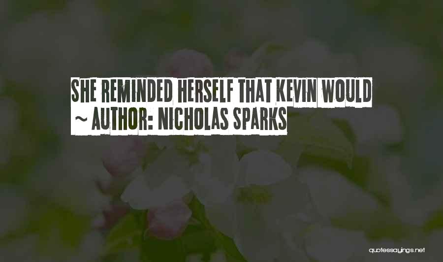 Nicholas Sparks Quotes: She Reminded Herself That Kevin Would
