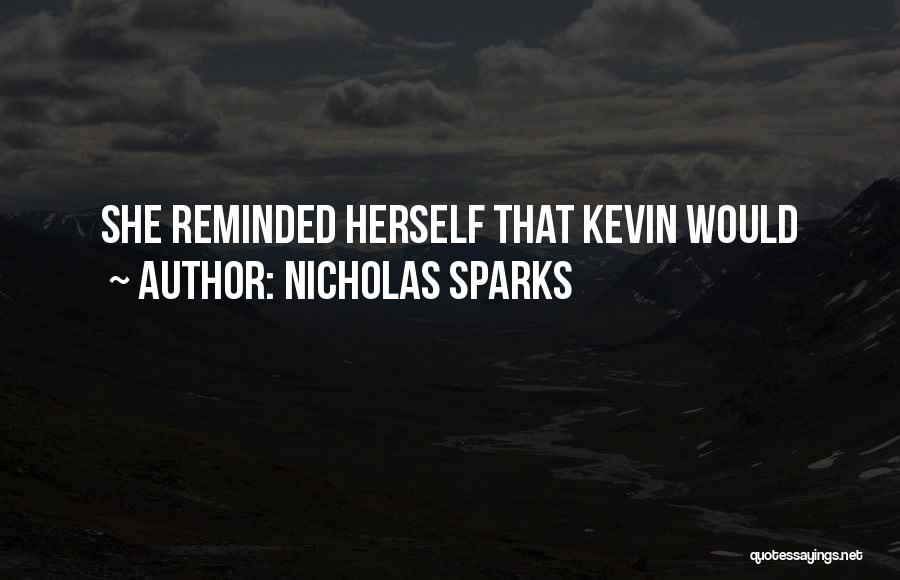 Nicholas Sparks Quotes: She Reminded Herself That Kevin Would