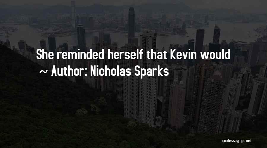 Nicholas Sparks Quotes: She Reminded Herself That Kevin Would