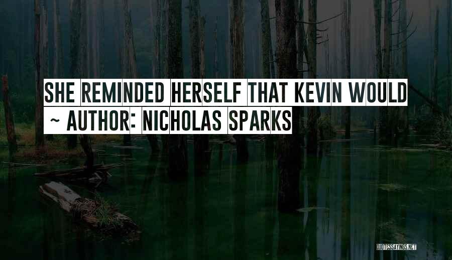 Nicholas Sparks Quotes: She Reminded Herself That Kevin Would