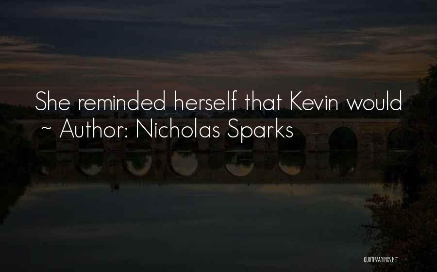 Nicholas Sparks Quotes: She Reminded Herself That Kevin Would