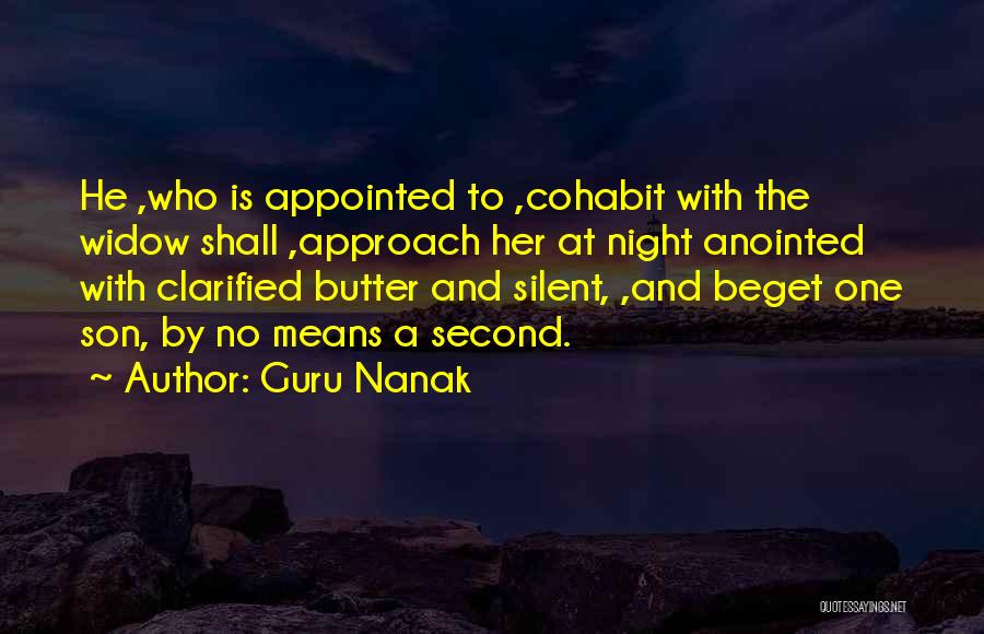 Guru Nanak Quotes: He ,who Is Appointed To ,cohabit With The Widow Shall ,approach Her At Night Anointed With Clarified Butter And Silent,