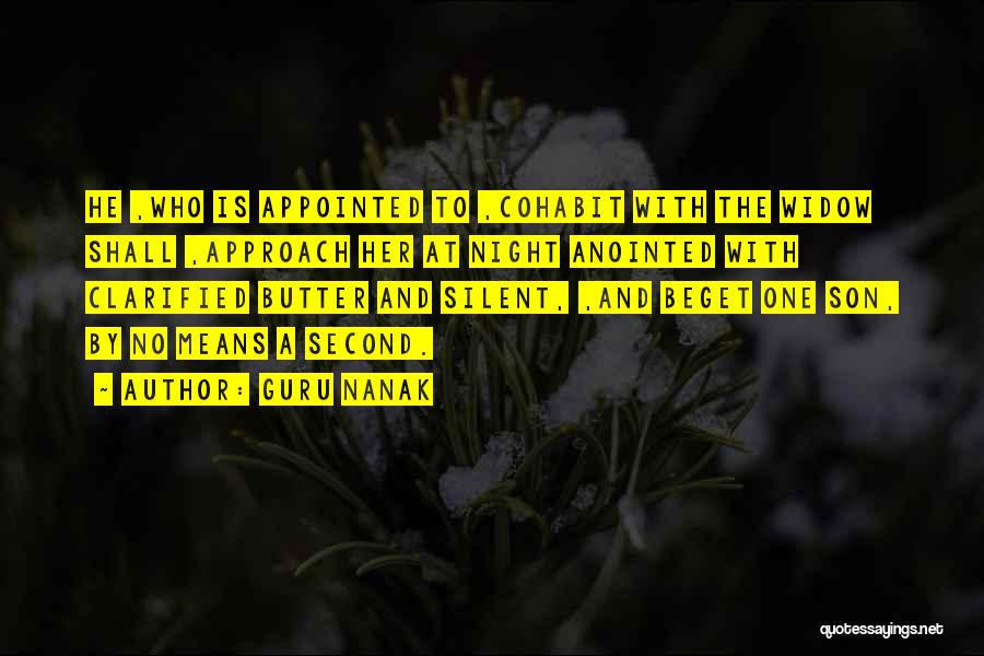 Guru Nanak Quotes: He ,who Is Appointed To ,cohabit With The Widow Shall ,approach Her At Night Anointed With Clarified Butter And Silent,