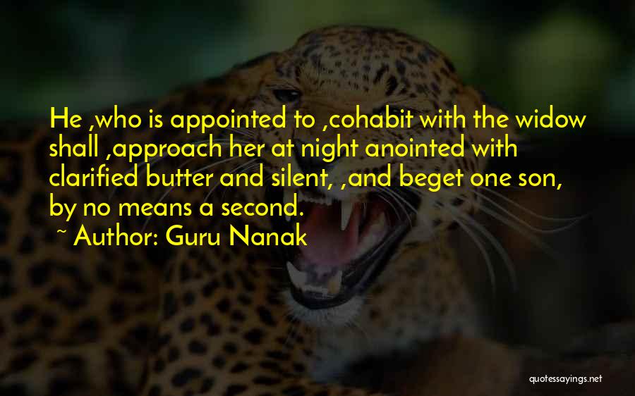 Guru Nanak Quotes: He ,who Is Appointed To ,cohabit With The Widow Shall ,approach Her At Night Anointed With Clarified Butter And Silent,