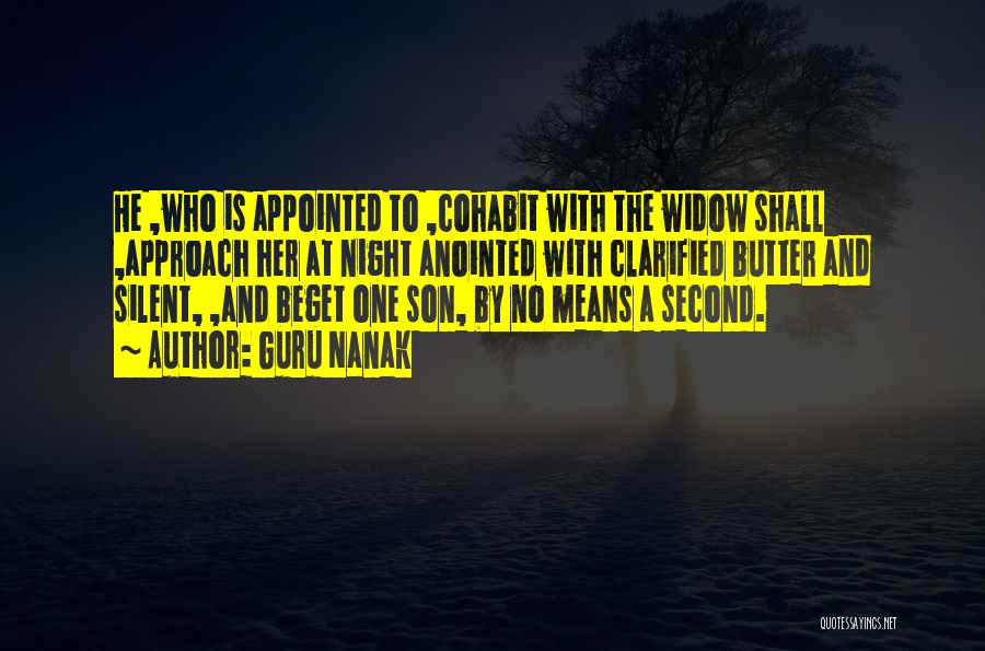 Guru Nanak Quotes: He ,who Is Appointed To ,cohabit With The Widow Shall ,approach Her At Night Anointed With Clarified Butter And Silent,