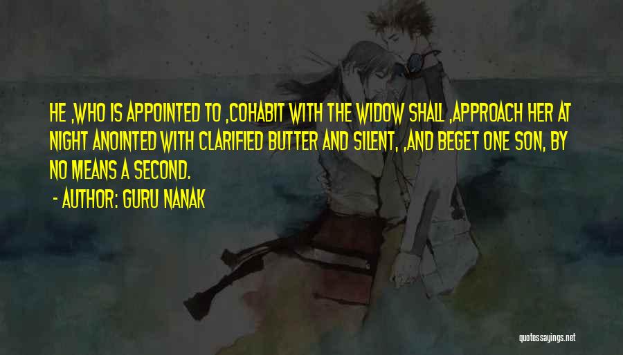 Guru Nanak Quotes: He ,who Is Appointed To ,cohabit With The Widow Shall ,approach Her At Night Anointed With Clarified Butter And Silent,