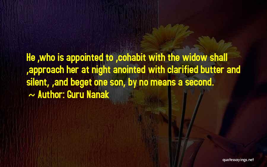 Guru Nanak Quotes: He ,who Is Appointed To ,cohabit With The Widow Shall ,approach Her At Night Anointed With Clarified Butter And Silent,