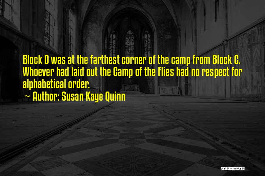 Susan Kaye Quinn Quotes: Block D Was At The Farthest Corner Of The Camp From Block C. Whoever Had Laid Out The Camp Of