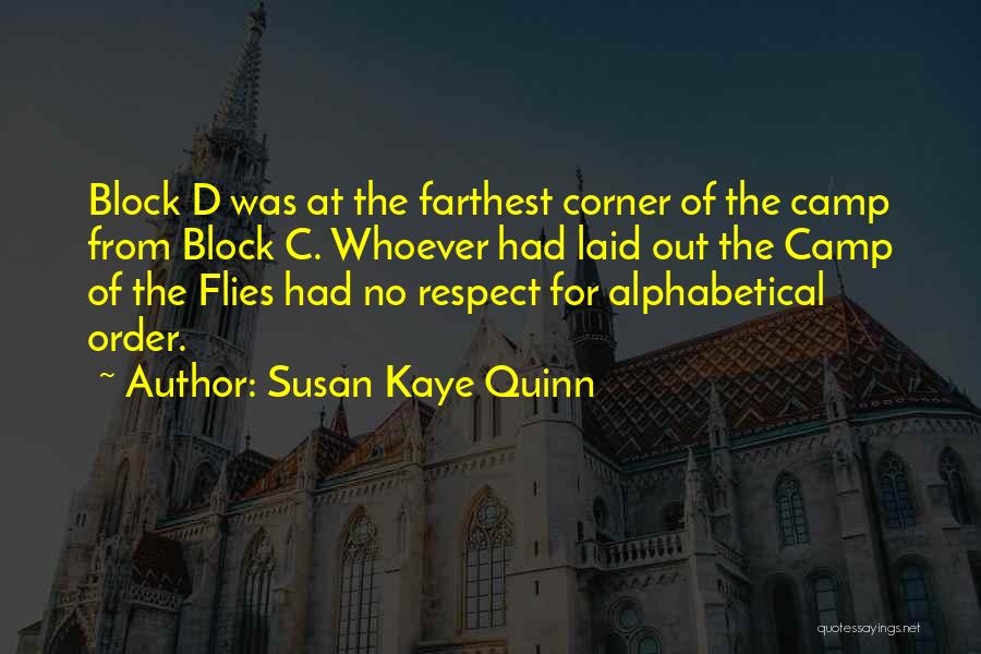 Susan Kaye Quinn Quotes: Block D Was At The Farthest Corner Of The Camp From Block C. Whoever Had Laid Out The Camp Of