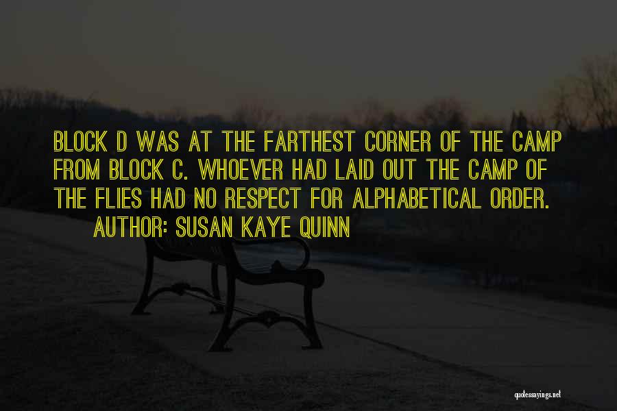 Susan Kaye Quinn Quotes: Block D Was At The Farthest Corner Of The Camp From Block C. Whoever Had Laid Out The Camp Of