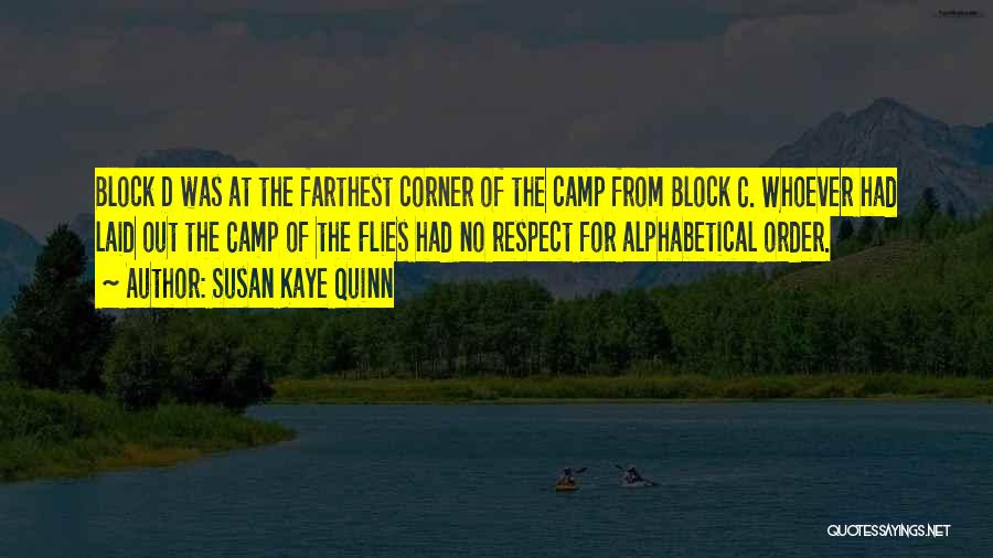 Susan Kaye Quinn Quotes: Block D Was At The Farthest Corner Of The Camp From Block C. Whoever Had Laid Out The Camp Of