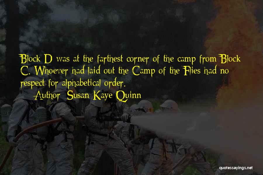 Susan Kaye Quinn Quotes: Block D Was At The Farthest Corner Of The Camp From Block C. Whoever Had Laid Out The Camp Of