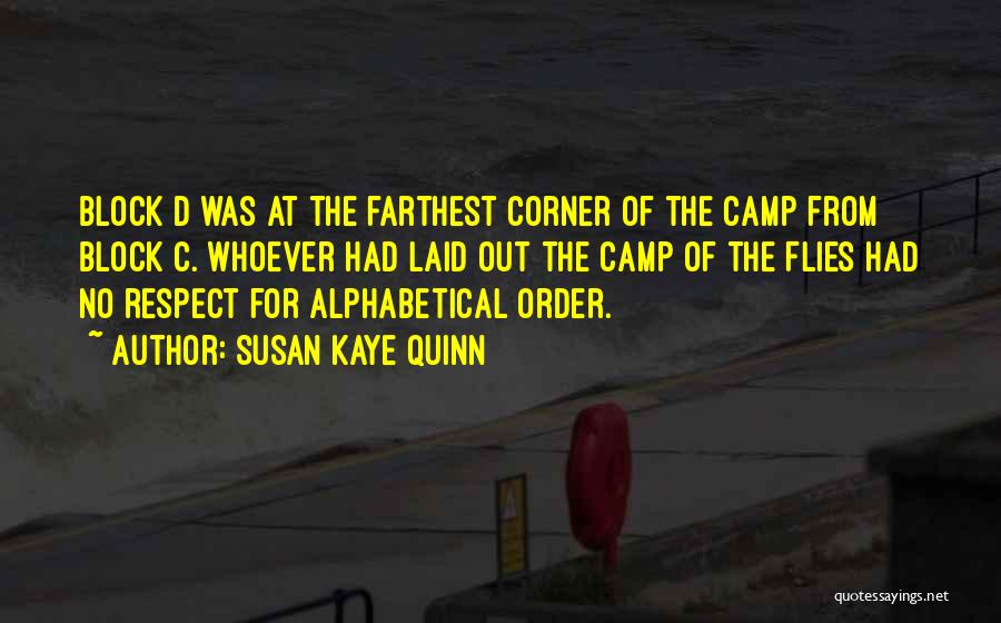 Susan Kaye Quinn Quotes: Block D Was At The Farthest Corner Of The Camp From Block C. Whoever Had Laid Out The Camp Of