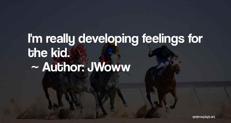 JWoww Quotes: I'm Really Developing Feelings For The Kid.