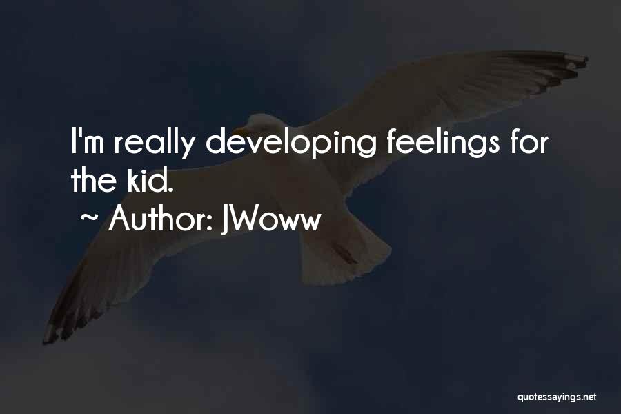 JWoww Quotes: I'm Really Developing Feelings For The Kid.