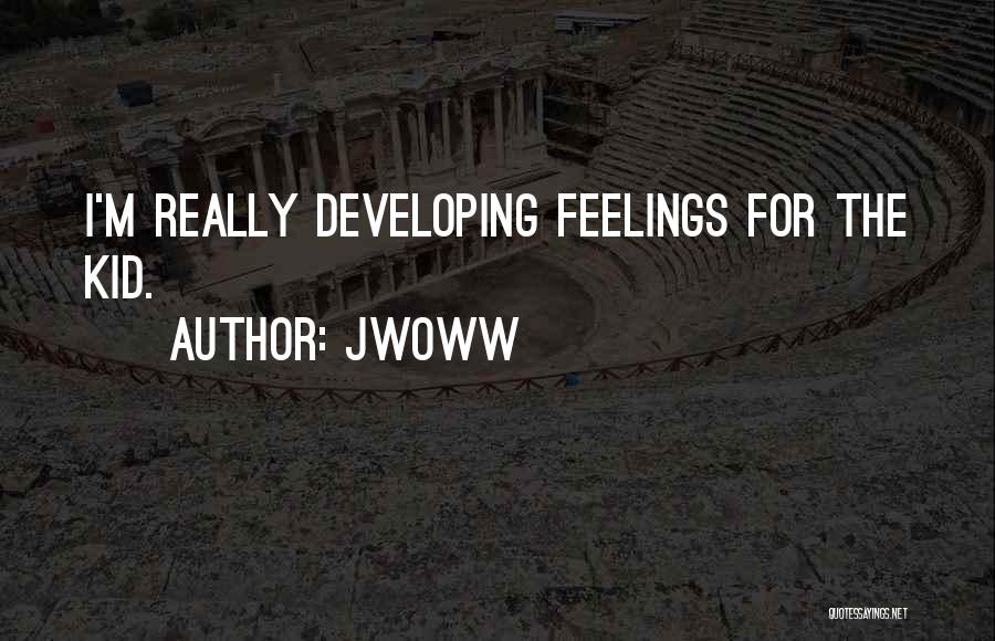 JWoww Quotes: I'm Really Developing Feelings For The Kid.