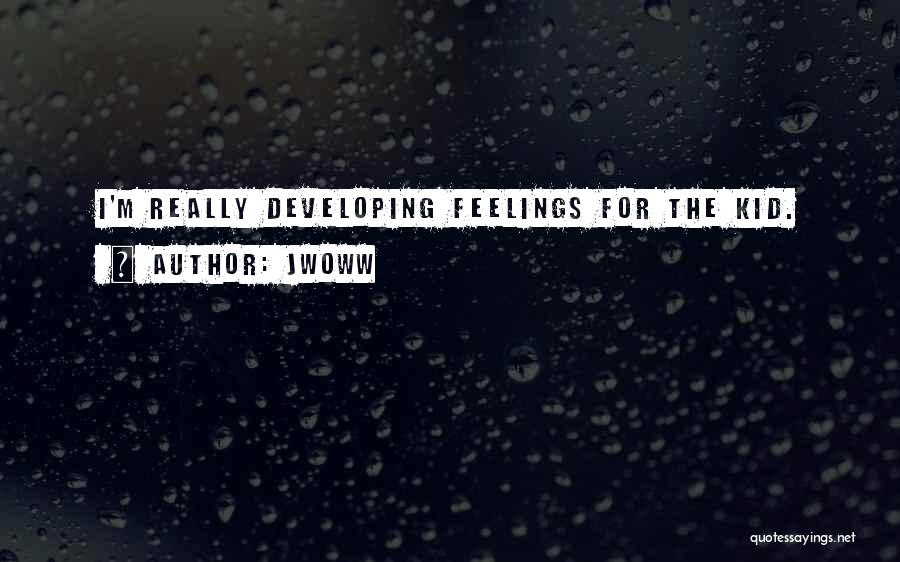 JWoww Quotes: I'm Really Developing Feelings For The Kid.
