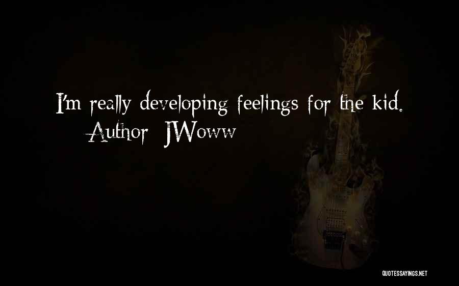 JWoww Quotes: I'm Really Developing Feelings For The Kid.