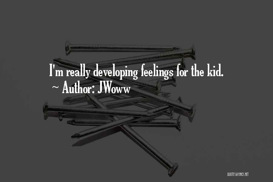 JWoww Quotes: I'm Really Developing Feelings For The Kid.