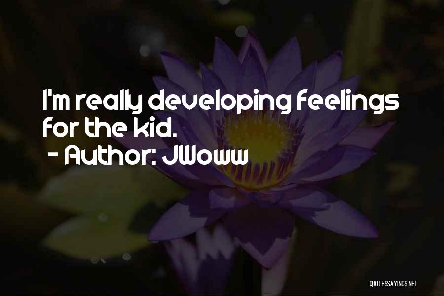 JWoww Quotes: I'm Really Developing Feelings For The Kid.