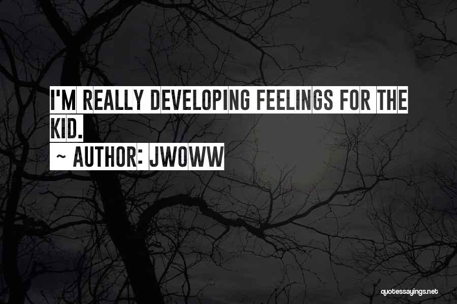 JWoww Quotes: I'm Really Developing Feelings For The Kid.