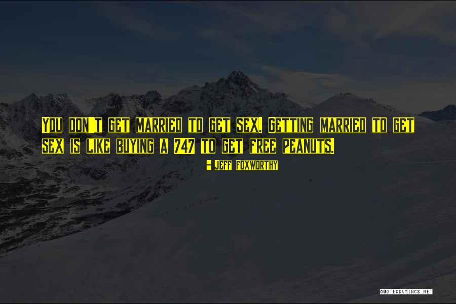 747 8 Quotes By Jeff Foxworthy 747 8 Quotes By Jeff Foxworthy